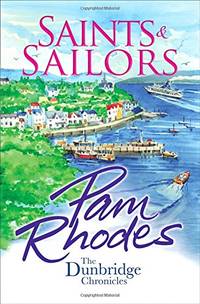 Saints and Sailors: 4 (The Dunbridge Chronicles)