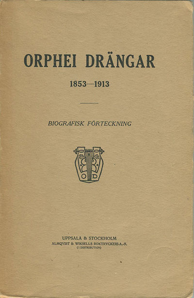 Orphei drängar 1853-1913. Biografisk förteckning.