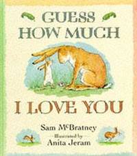 Guess How Much I Love You by Sam McBratney - 2015-06-03