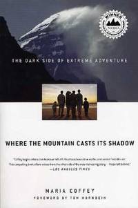 Where the Mountain Casts Its Shadow : The Dark Side of Extreme Adventure