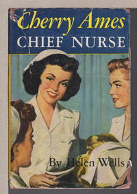 CHERRY AMES, CHIEF NURSE (# 4). by Helen Wells - Hardcover - (ca 1955, c 1944.) - from Bookfever.com, IOBA (SKU: 62794)