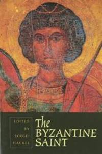 The Byzantine Saint by Spring Symposium of Byzantine Studies 1980 (University of Birmingham) - 2001-05-07