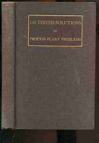 145 TESTED SOLUTIONS TO PROCESS PLANT PROBLEMS by Dorment, F. C. , Dr