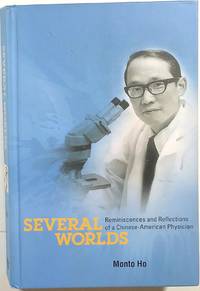 Several Worlds: Reminiscences and Reflections of a Chinese-American Physician