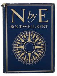 N by E: A Record of a Voyage North-by-East Across Davis Strait--and of the Adventures that Occurred Beyond by Kent, Rockwell - 1978