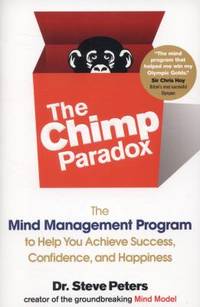 The Chimp Paradox: The Mind Management Program to Help You Achieve Success, Confidence, and...