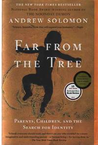 cover of FAR FROM THE TREE Parents, Children and the Search for Identity