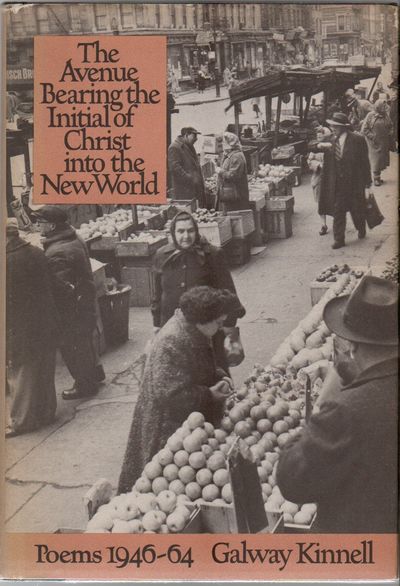 THE AVENUE BEARING THE INITIAL OF CHRIST INTO THE NEW WORLD: Poems 1946-64