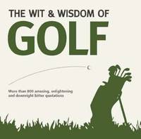 Wit & Wisdom: Golf (Wit and Wisdom)