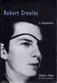 Robert Creeley A Biography by Faas, Ekbert