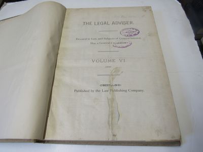 Legal Adviser Weekly Edition Vol. VI No. 1 January 1885 to Vol. VI No. 52 Dec. 29, 1885