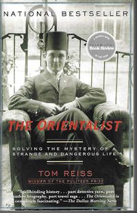 image of THE ORIENTALIST; Solving the Mystery of a Strange and Dangerous Life