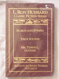 Adventure Short Stories Volume 4: Starch and Stripes, Trick Soldier, Mr. Tidwell Gunner (L. Ron Hubbard Classic Fiction Series)