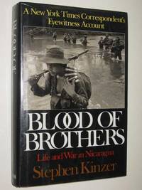 Blood of Brothers : Life and War in Nicaragua