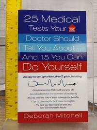 25 Medical Tests Your Doctor Should Tell You About & 15 You Can Do Yourself PB