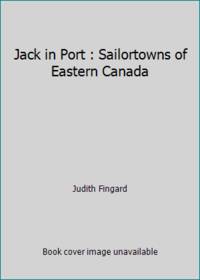 Jack in Port : Sailortowns of Eastern Canada