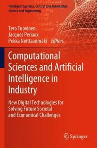 Computational Sciences and Artificial Intelligence in Industry : New Digital Technologies for Solving Future Societal and Economical Challenges