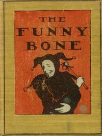 image of The funny Bone; Short Stories and Amusing Anecdotes for a Dull Hour