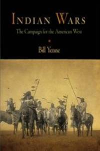 Indian Wars: The Campaign for the American West