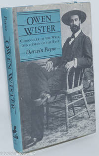 cover of Owen Wister; Chronicler of the West, Gentleman of the East