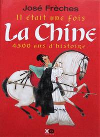 cover of Il était une fois La Chine. 4500 ans d'histoire