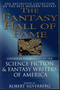 THE FANTASY HALL OF FAME by Silverberg, Robert (editor)H. L. Gold; L. Sprague de Camp; C. L. Moore; Jorge Luis Borges; Robert A. Heinlein; Jack Vance; Avram Davidson; J. G. Ballard; Peter Beagle; Roger Zelazny; Philip K. Dick; Lucius Shepard; more) - 1998