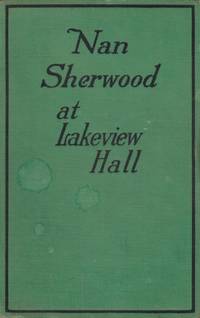 Nan Sherwood At Lakeview Hall or The Mystery of the Haunted Boathouse