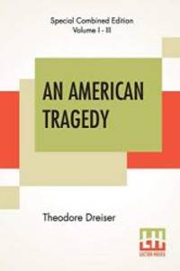 An American Tragedy (Complete) by Theodore Dreiser - 2019-07-08