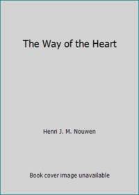 The Way of The Heart: Desert Spirituality and Contemporary Ministry