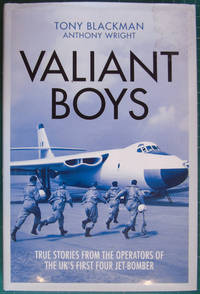 Valiant Boys: True stories from the Operators of the UK's First Four-Jet Bomber