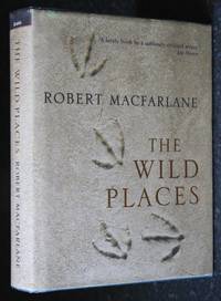 The Wild Places **UK 1st Edition, 1st Printing, SIGNED by the author**
