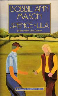 Spence and Lila by Mason, Bobbie Ann - 1988