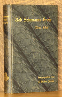 Robert Schumann&#039;s Briefe. Neue Folge. Zweite vermehrte und verbesserte Auflage by Robert Schumann, edited by F. Gustav Jansen - 1904