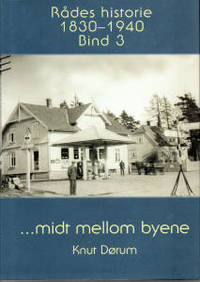 Rådes historie 1830-1940. Bind 3...midt mellom…