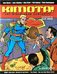 KIMOTA! The MIRACLEMAN COMPANION by KHOURY, GEORGE (author) : ROSS, ALEX (introduction) : MOORE, ALAN : GAIMAN, NEIL (interviewed) - 2001