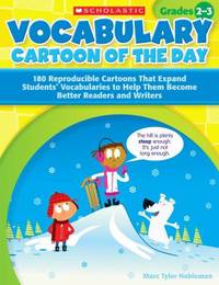 Vocabulary Cartoon of the Day for Grades 2-3: 180 Reproducible Cartoons That Expand Students’...