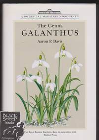 Genus Galanthus by Aaron P Davis - Hardcover - Reprint. - 2000 - from Black Sheep Books (SKU: 017392)