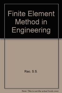 Finite Element Method in Engineering by Rao, S.S