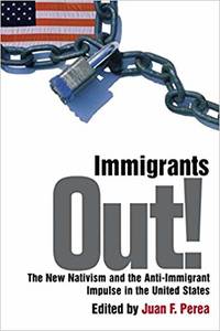 Immigrants Out! ~ The New Nativism and the Anti-Immigrant Impulse in the United States by Juan Perea - Paperback - 1st Edition 2nd Printing - 1996 - from Book Quest (SKU: 32319)