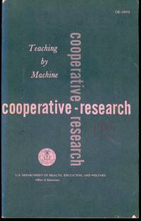 Teaching By Machine (Cooperative Research Monograph, No 6)