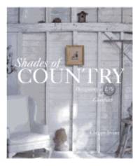 Shades of Country : Designing a Life of Comfort