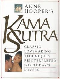 Kama Sutra Classic Lovemaking Techniques Reinterpreted for Today's Lovers