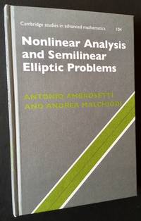 Nonlinear Analysis and Semilinear Elliptical Problems by Antonio Ambrosetti and Andrea Malchiodi - First Edition - 2007 - from Appledore Books, ABAA (SKU: 13635)