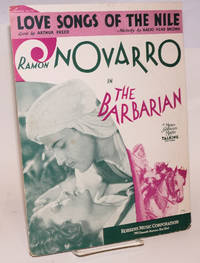 Love Songs of the Nile: Ramon Novarro in "The Barbarian" a Metro-Goldwyn-Mayer talking picture [sheet music]