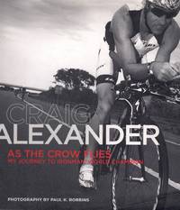 AS THE CROW FLIES My Journey to Ironman World Champion
