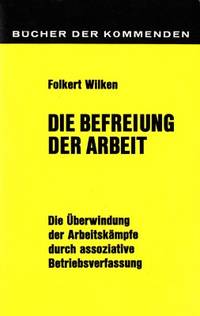 Die Befreiung der Arbeit. Die Überwindung der…