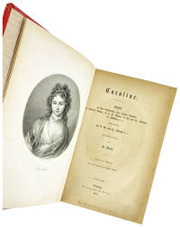 Caroline. Briefe an ihre Geschwister, ihre Tochter Auguste, die Familie Gotter..