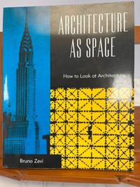 Architecture as Space: How to Look at Architecture