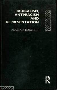 Radicalism, Anti-Racism and Representation (Critical Studies in Racism and Migration)