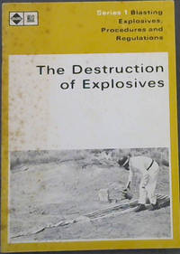image of The Destruction of Explosives (Series 1: Blasting Explosives, Procedures and Regulations)